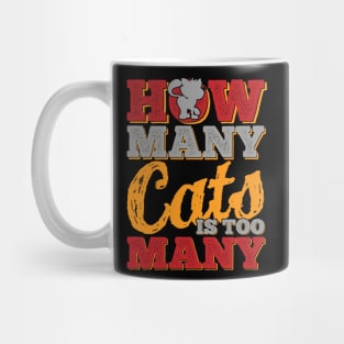 How Many Cats Is Too Many Mug